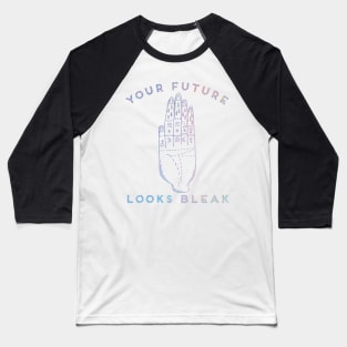 Your Future Looks Bleak Iridescent Holographic Palm Reader Spirituality Witchy Baseball T-Shirt